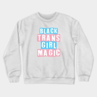 Black Trans Girl Magic Crewneck Sweatshirt